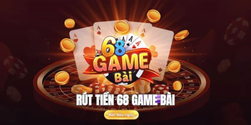 rút tiền 68 game bài