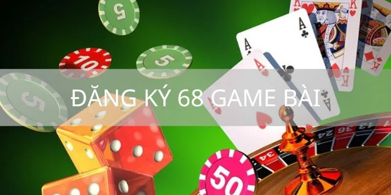 đăng ký 68 game bài