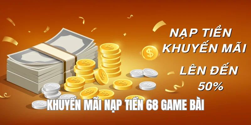 Sau khi nạp tiền 68 game bài thành công, bạn có thể tận dụng các ưu đãi hấp 