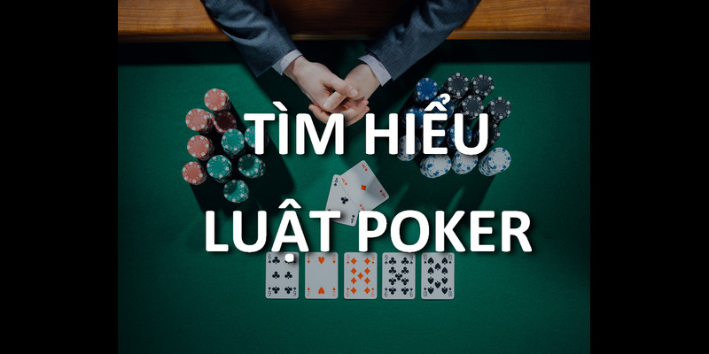 Những quy luật tham gia game Poker cần nắm 